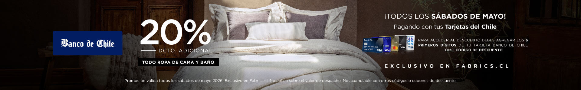 20% dcto. adicional Banco de Chile en Ropa de Cama y Baño. Exclusivo Fabrics.cl