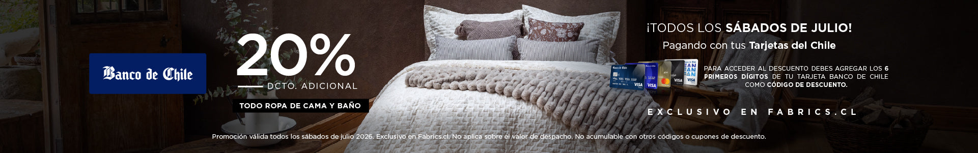 20% dcto. adicional Banco de Chile en Ropa de Cama y Baño. Exclusivo Fabrics.cl